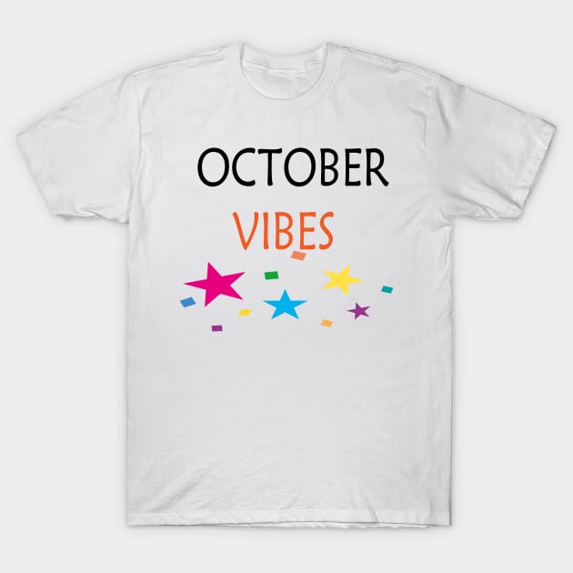 OCTOBER VIBES T-Shirt by FlorenceFashionstyle